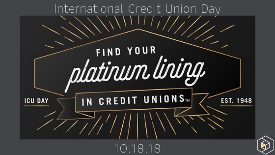 October 18th is International Credit Union Day!