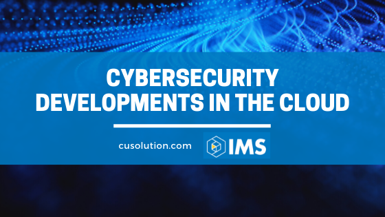 Cybersecurity Developments in the Cloud