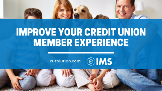 Improve Your Credit Union Member Experience