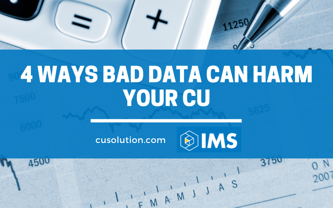 4 Ways Bad Data Can Harm Your CU