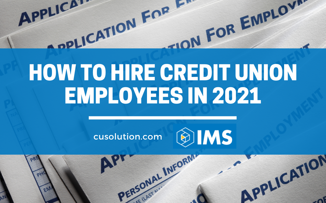 How to Hire Credit Union Employees in 2021
