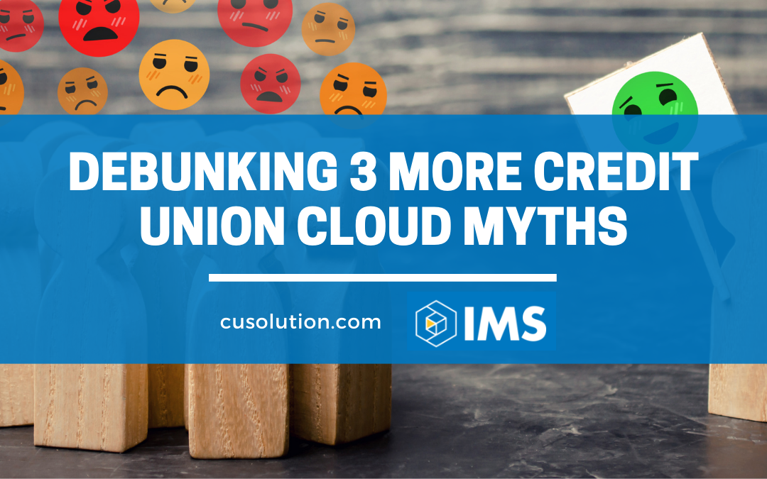 Debunking 3 More Credit Union Cloud Myths