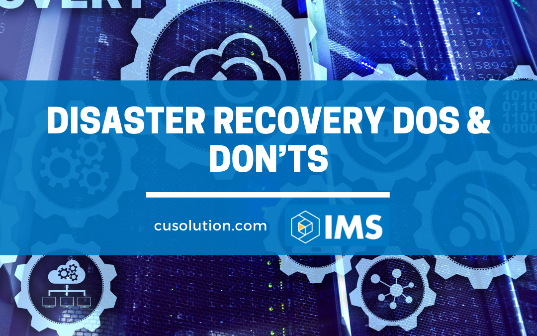 Disaster Recovery Dos & Don’ts