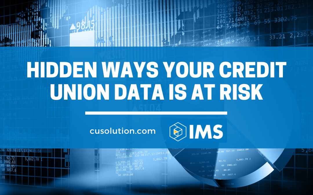 Hidden Ways Your Credit Union Data Is at Risk