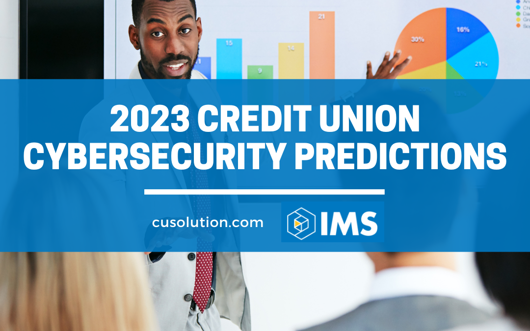 2023 Credit Union Cybersecurity Predictions