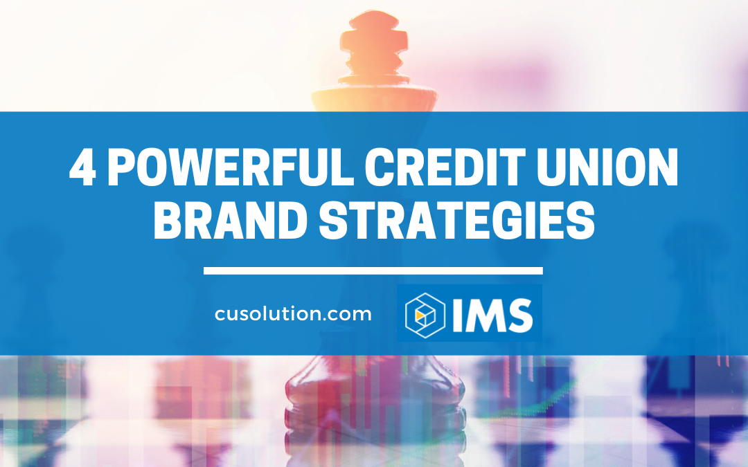 4 Powerful Credit Union Brand Strategies