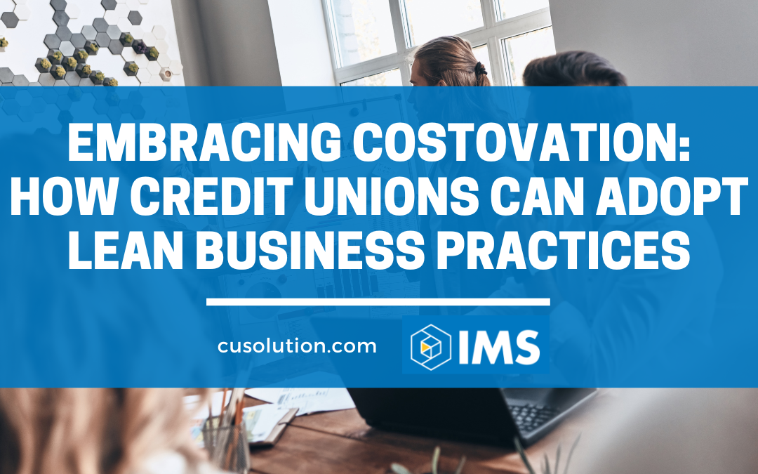 Embracing Costovation: How Credit Unions Can Adopt Lean Business Practices