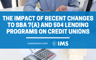 The Impact of Recent Changes to SBA 7(a) and 504 Lending Programs on Credit Unions