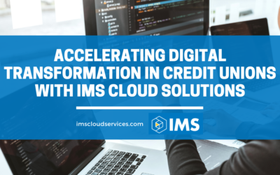 Accelerating Digital Transformation in Credit Unions with IMS