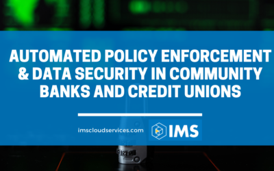 Automated Policy Enforcement & Data Security in Community Banks and Credit Unions